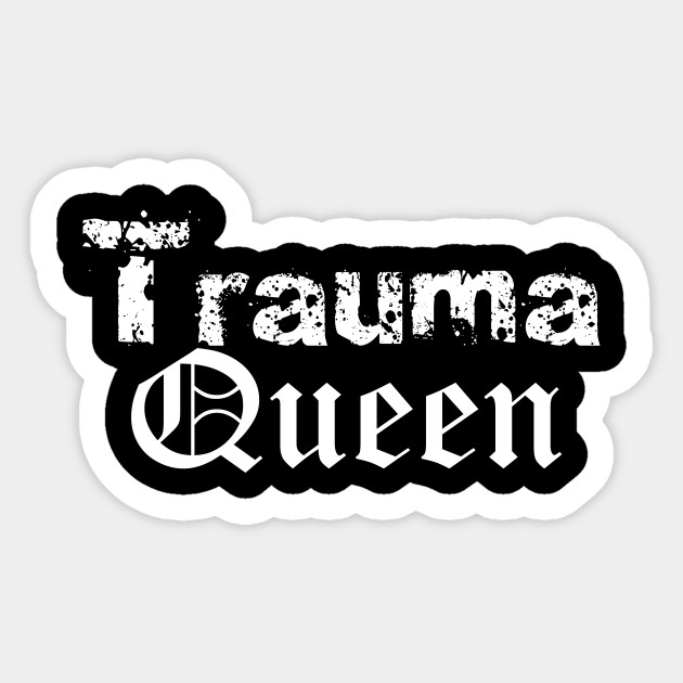 Trauma Queen